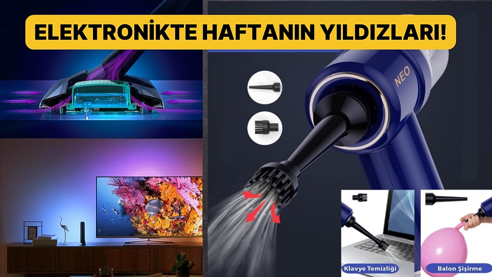 Şarjlı Araç Süpürgesinden Philips Akıllı LED Aydınlatmaya: Haftanın En Çok Satan Elektronik Ürünleri!