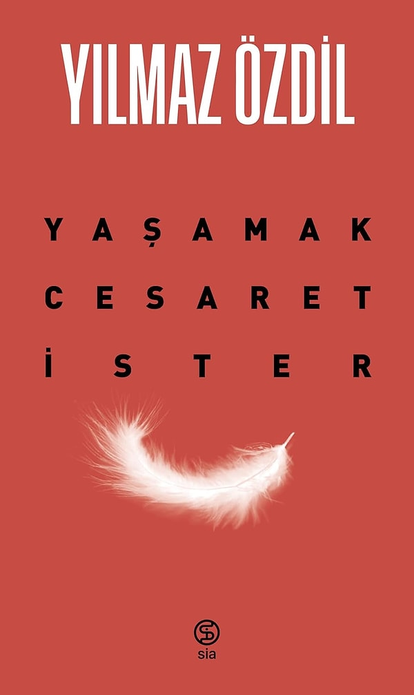 Yaşamak Cesaret İster - Yılmaz Özdil