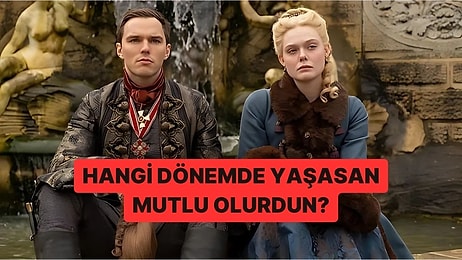 Hangi Dönemde Yaşasan Mutlu Olurdun?