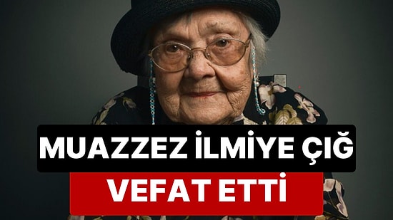 Arkeolog Muazzez İlmiye Çığ 110 Yaşında Yaşamını Yitirdi