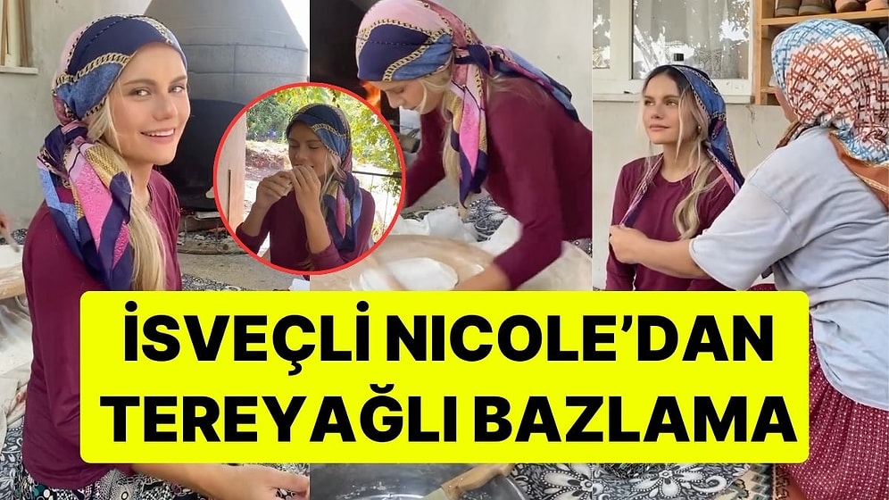 İsveçli Nicole'un Gülümseten Köy Macerası: Tereyağlı Bazlama Yaptı