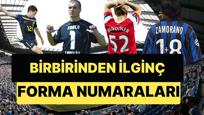 Futbolda Alışılmışın Dışında Forma Numaraları Tercih Eden İsimler