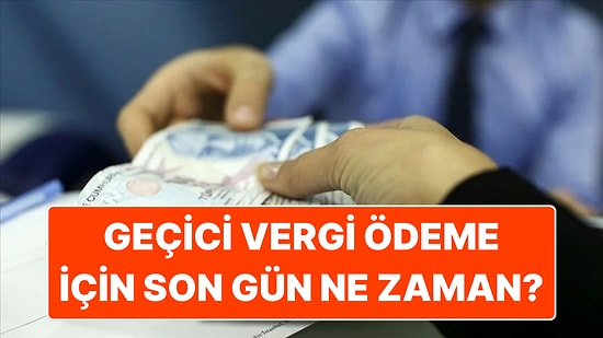 Geçici Vergi Ödeme Tarihi Uzatıldı mı? 2024 Yılı 3. Dönem Geçici Vergi Ödemesi Ne Zaman Bitiyor?