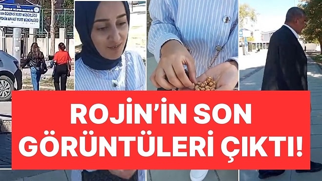 Cansız Bedeni 18 Gün Sonra Bulunan Rojin Kabaiş'in Son Görüntüleri Ortaya Çıktı!