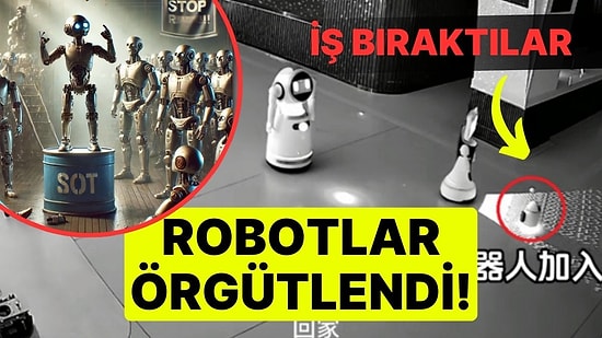 Robotlar Örgütlendi! Küçük Robotun "Eve Gidelim" Tavsiyesine Uyan 12 Robot İş Bıraktı