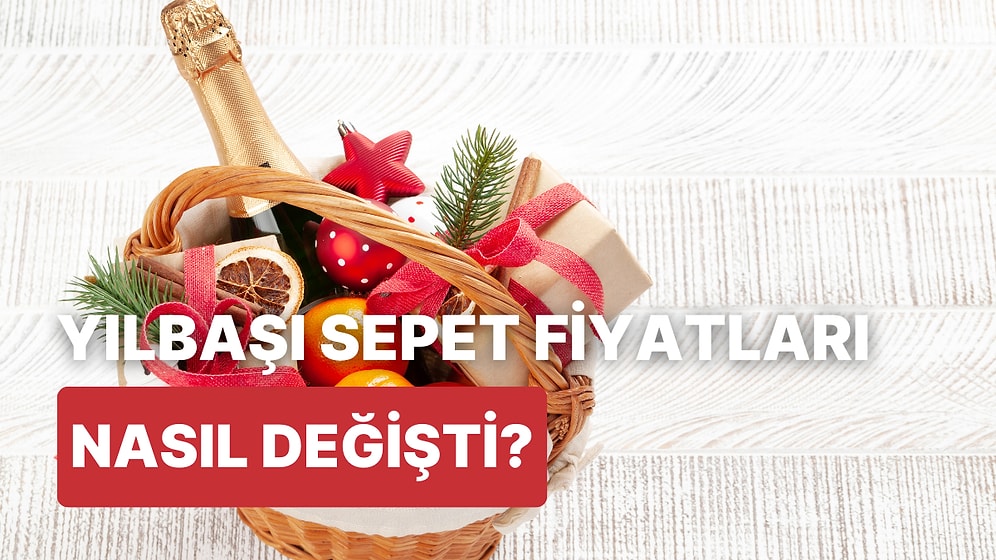 Önümüz Yeni Yılken Bir Kez Daha Hatırlayalım: 5 Yılda Yılbaşı Sepeti Fiyatları Nasıl Değişti?