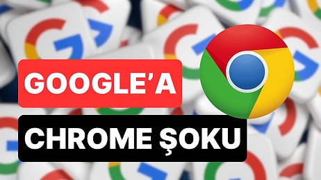 ABD Adalet Bakanlığı Devrede: Google, Chrome'u Satıyor mu?