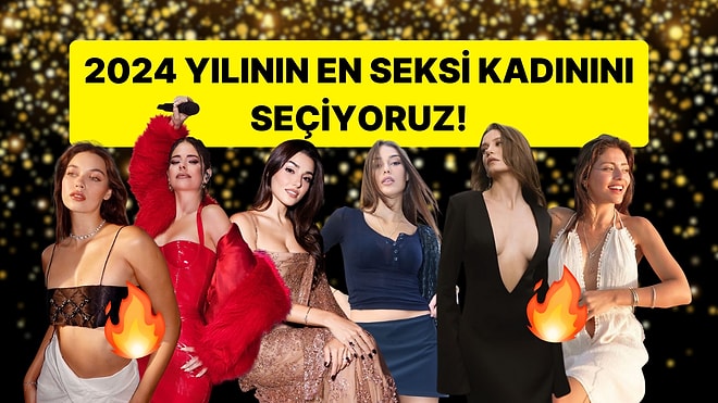 Ortalık Alev Ateş! 2024'ün En Seksi Türk Kadınını Seçiyoruz!🔥