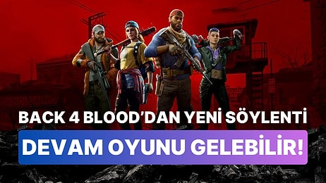 Söylenti: Back 4 Blood'un Devam Oyunu Geliştirme Aşamasında Olabilir!