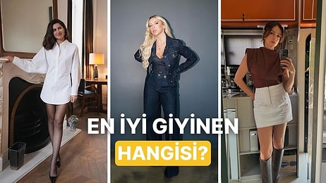 Ünlülerin Olay Yaratacak Kombinlerini Bir Araya Getirdik! Senin Favorin Hangisi?