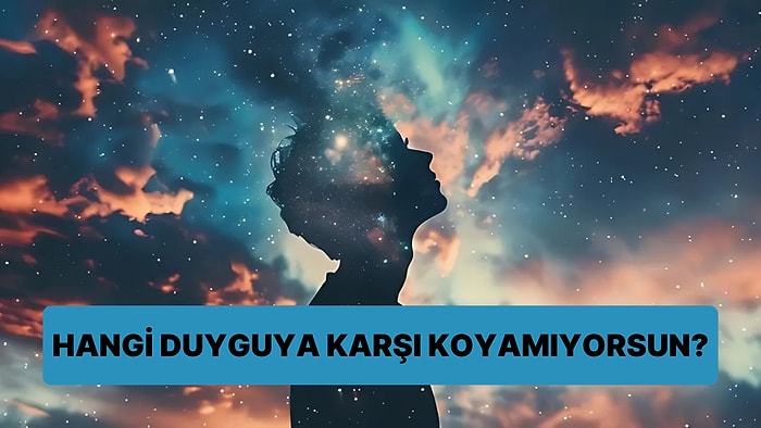 Bilinçaltındaki Hangi Duyguya Karşı Koyamıyorsun?