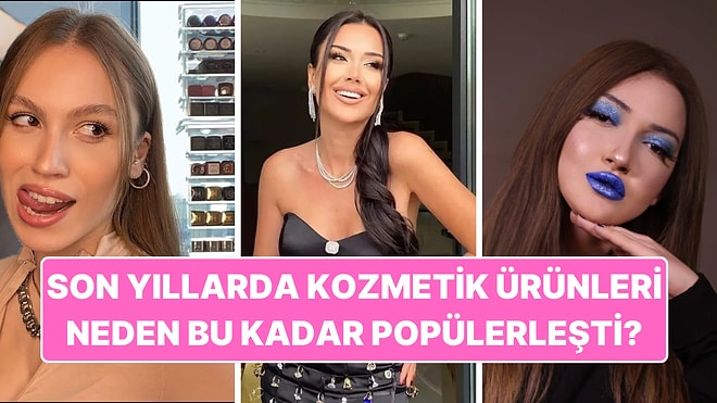 Dilan Polat'tan Influencer'lara: Kozmetik Ürünlerine Olan Talep Neden Son Yıllarda Patladı?