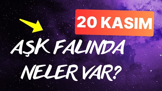 Burcuna Göre 20 Kasım Çarşamba Günü Aşk Falında Seni Neler Bekliyor?