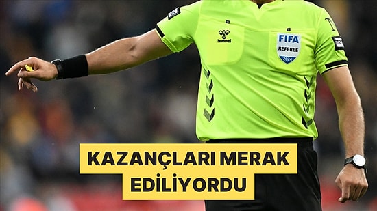 Tartışmaların Odak Noktası Süper Lig Hakemleri Ne Kadar Para Kazanıyor?