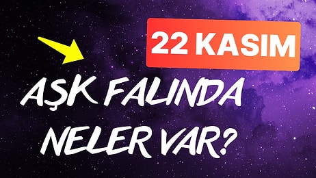 Burcuna Göre 22 Kasım Cuma Günü Aşk Falında Seni Neler Bekliyor?