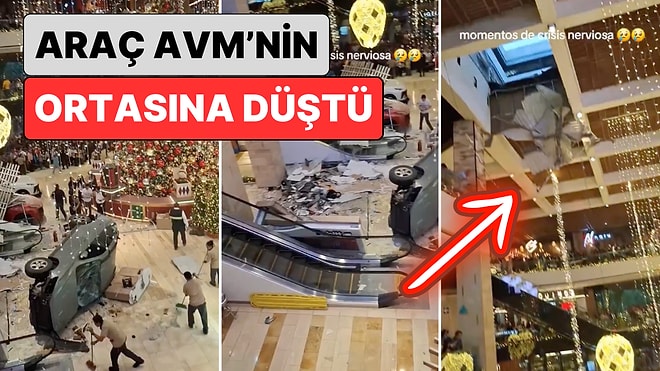 AVM'de Korku Dolu Anlar: Üst Kattaki Otoparkta Bulunan Bir Araç Kontrolden Çıkarak AVM'nin Ortasına Düştü