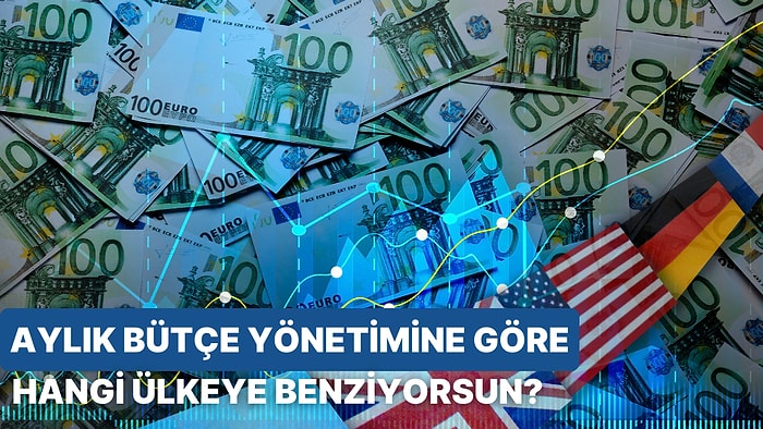 Aylık Bütçe Yönetimine Göre Sen Hangi Ülkesin?