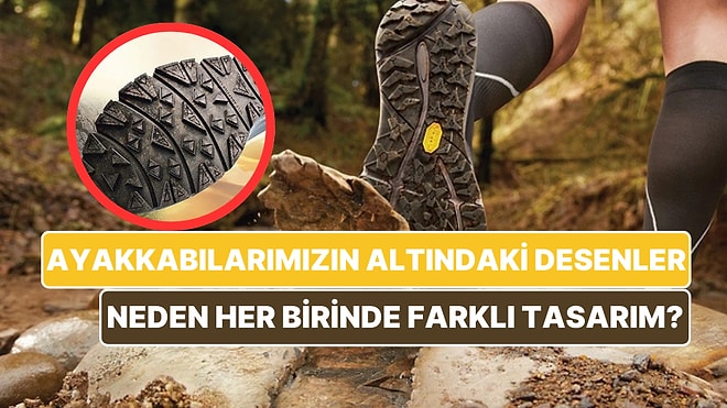 Her Gün Giydiğimiz Ayakkabıların Altındaki Desenler Neden Her Seferinde Farklı Oluyor?