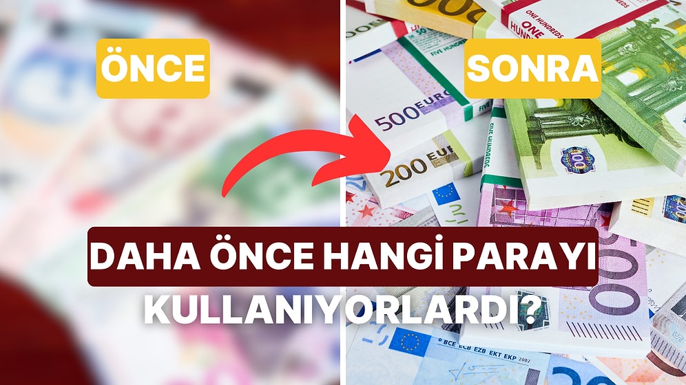 Avrupa Ülkelerinin Euro’dan Önce Kullandıkları Para Birimlerini Doğru Biliyor musun?