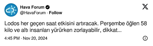 "Lodos her geçen saat etkisini artıracak. Perşembe öğlen 58 kilo ve altı insanları yürürken zorlayabilir, dikkat..."