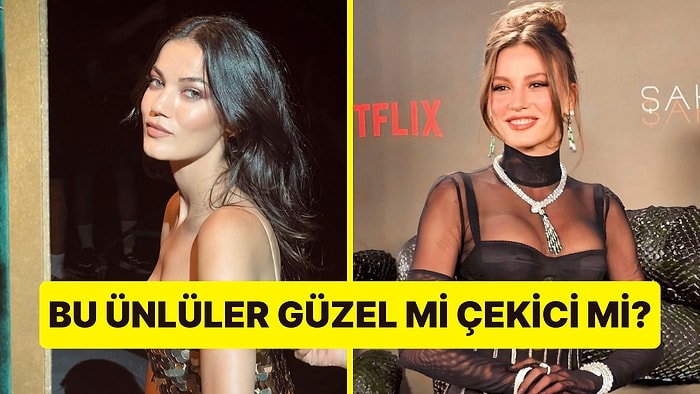 Anket: Bu Ünlüler Güzel mi Yoksa Çekici mi?