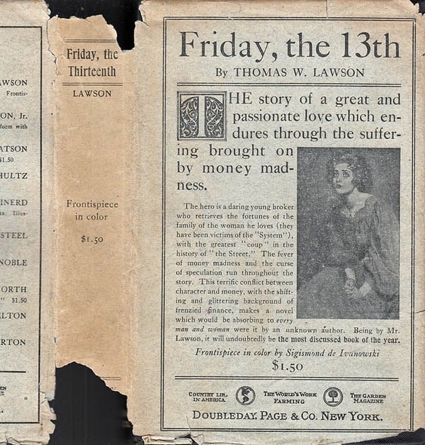 Daha modern bir bağlamda, 1907’de yayımlanan T.W. Lawson’un romanı Friday, the Thirteenth, bu batıl inancın popülerleşmesine katkı sağladı. Kitap, Wall Street’te bir komployu anlatıyor ve bu komployu "13. Cuma"ya dayandırıyor.