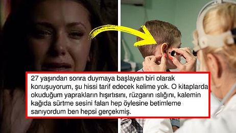 27 Yaşına Kadar Sağır Bir Şekilde Yaşayan Kullanıcının Anlattıkları Paramparça Edecek