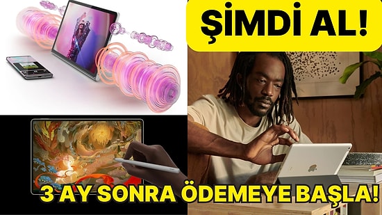 3 Ay Sonra Taksitle Ödeyerek Sahip Olabileceğin Tablet Modelleri