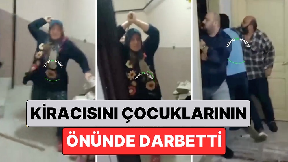 İzmir'de Bir Ev Sahibi Evinden Çıkarmak İstediği Kiracısını Çocuklarının Gözü Önünde Darbetti