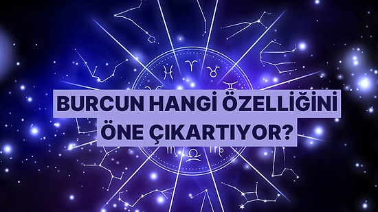 Hangi Özelliğinle Parlıyorsun?