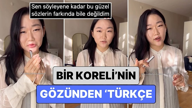 Bir Güney Koreli'nin Gözünden Türkçe: Dilimizin Bu Kadar Romantik Olduğunu Fark Etmiş miydiniz?