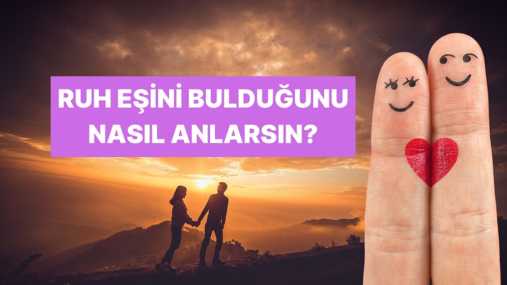 Yapay Zekaya Göre Bir İnsanın Ruh Eşin Olduğunu Anlamanın Yolları