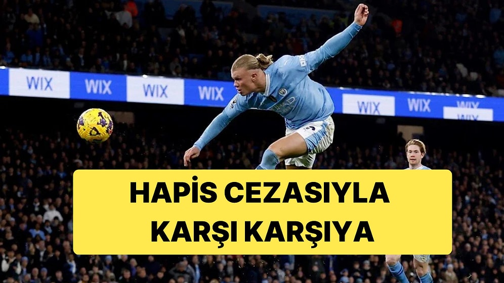 Manchester City'nin Yıldızı Erling Haaland 65 Euro Ödemedi, Hapis Yatabilir