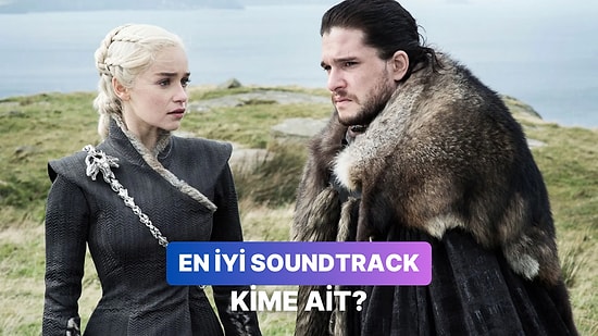 Gelmiş Geçmiş En İyi Soundtrack'lere Sahip Olan O Başyapıtı Seçiyoruz!