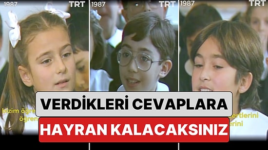 1987 Yılında "Neden Öğretmen Olmak İstediklerini" Anlatan Çocukların Verdikleri Yanıtlara Hayran Kalacaksınız