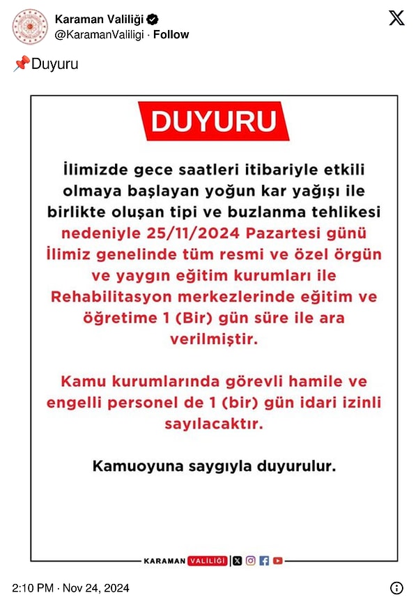 Karaman Valiliği'nden yapılan açıklamada da il genelinde okulların tatil edildiği duyuruldu.