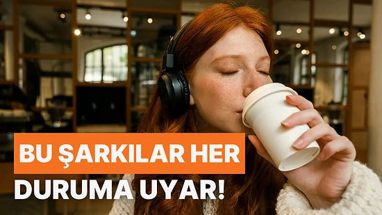 Sıcak Çikolata mı, Kahve mi? Fark Etmez, Bu Şarkılar Her Duruma Uyar!