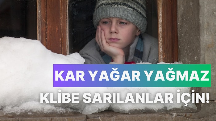 Kar Yağışı Görünce Hemen Klip Çeken Çeken Arkadaşlar İçin: O Beyaz Manzaraya Yakışacak Şarkılar!