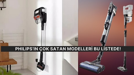 Her Zemin İçin Etkili Çözüm! Philips’in En Çok Satan Şarjlı ve Toz Torbasız Elektrikli Süpürgeleri