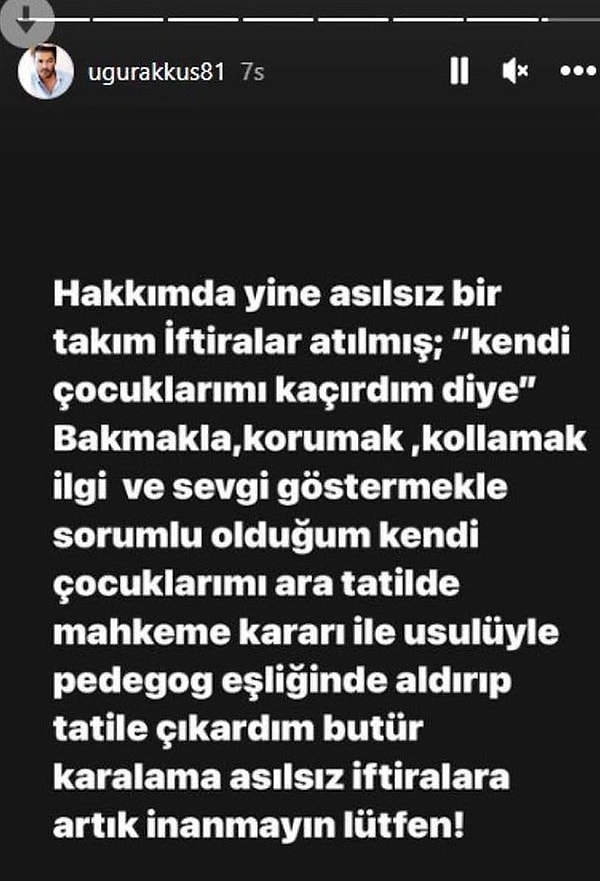 Bu süreçte çocukları kaçırma iddialarını yalanlayan Akkuş onları tatile çıkardığını söylemişti.