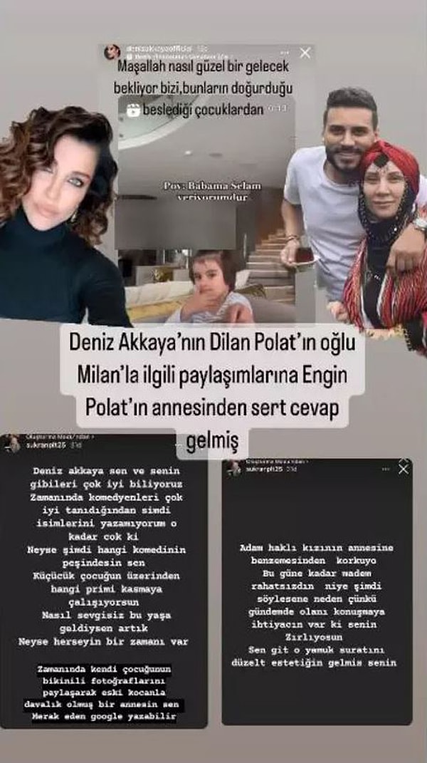 Dilan Polat'ın kaynanası Şükran Polat'sa o paylaşım sonrası ateş püskürüp "Deniz Akkaya sen ve senin gibileri çok iyi biliyoruz. Zamanında komedyenleri çok iyi tanıdığından şimdi isimlerini yazamıyorum o kadar çok ki neyse şimdi komedinin peşindesin sen" diyerek cevap vermişti.