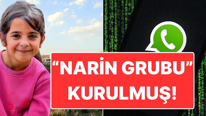 Narin Güran Cinayetinde Yeni Görüntüler: Narin İçin WhatsApp Grubu da Kurmuşlar