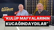 Ahmet Çakar İlk Kez Açıklıyorum Diyerek Anlattı: Süper Lig Hakemlerine Şantaj Yapıldığını İddia Etti