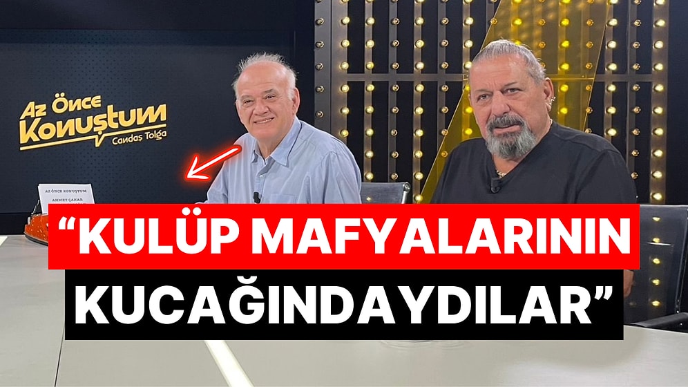 Ahmet Çakar İlk Kez Açıklıyorum Diyerek Anlattı: Süper Lig Hakemlerine Şantaj Yapıldığını İddia Etti