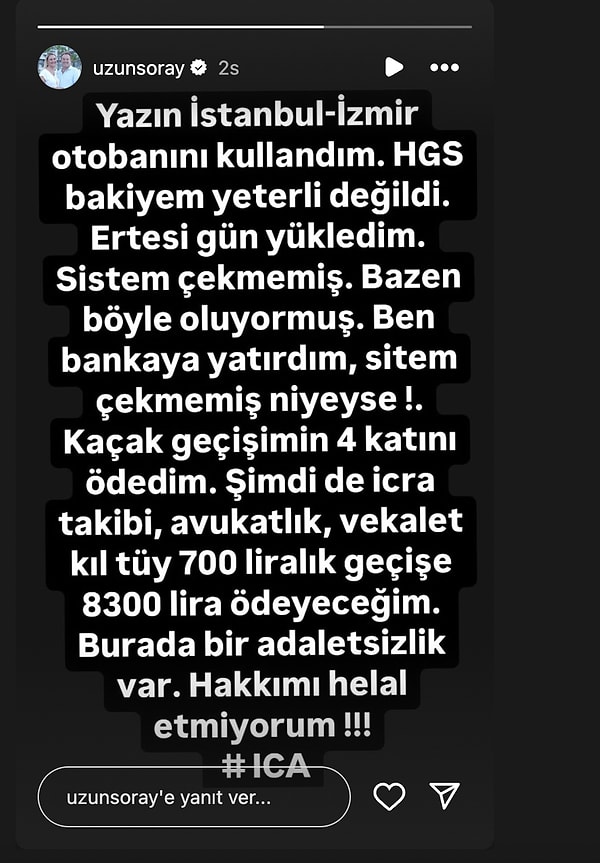 Şoray Uzun, "Kaçak geçişimin 4 katını ödedim. Şimdi de icra takibi, avukatlık, vekalet kıl tüy 700 liralık geçişe 8300 lira ödeyeceğim. Burada bir adaletsizlik var. Hakkımı helal etmiyorum!" diyerek ateş püskürdü.