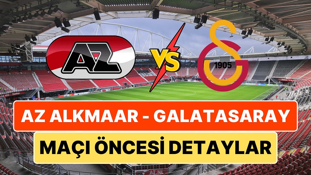 AZ Alkmaar - Galatasaray Maçı Ne Zaman, Saat Kaçta ve Hangi Kanalda?