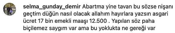 "Söz böyleyse nişan nasıl olacak?" gibi eleştiriler alan ve abartılı bulunan organizasyona bir kullanıcının yaptığı "Abartma yine tavan bu sözse nişanı geçtim düğün nasıl olacak allahım hayırlara yazsın asgari ücret 17 bin emekli maaşı 12.500" isyana Ezildi'den cevap geldi.