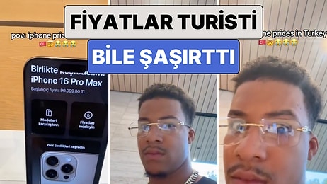 Fiyat Onları da Şaşırttı: Bir Turist Türkiye'deki iPhone Fiyatları Karşısındaki Şaşkınlığını Paylaştı