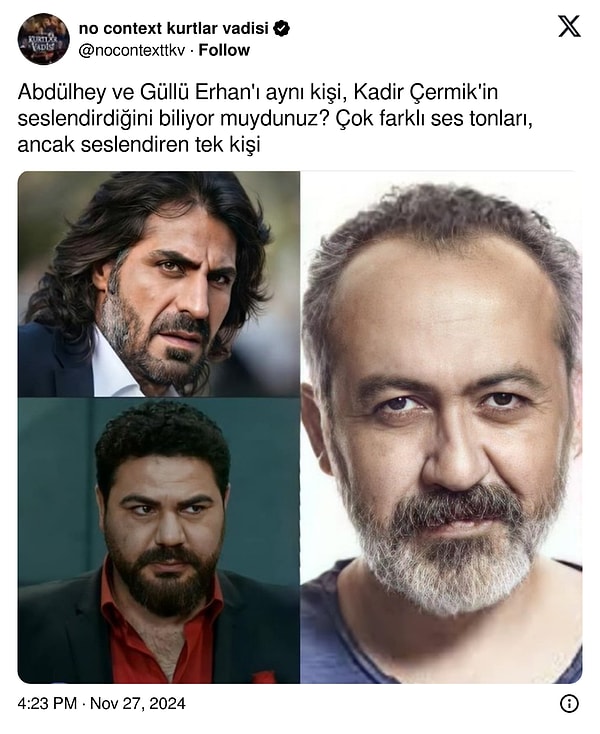 X/Twitter'da @nocontexttkv adlı hesap, dizide önemli iki figür olan Abdülhey ile Güllü Erhan'ın aslında aynı kişi tarafından seslendirildiğini belirten bir paylaşım yaptı.