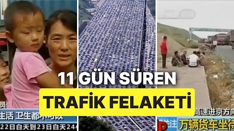 İstanbul Trafiğinden Bir Daha Şikayet Etmeyeceksiniz: Çin'de Tam 11 Gün Süren Trafik Sıkışıklığı